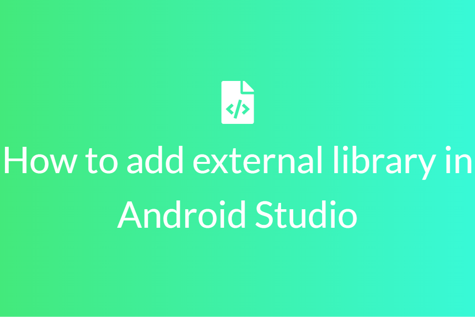How to add an external library in Android Studio