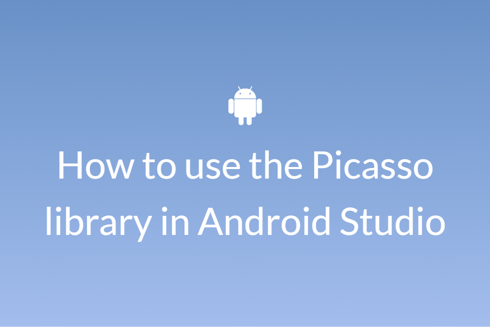 How to use the Picasso library in Android Studio
