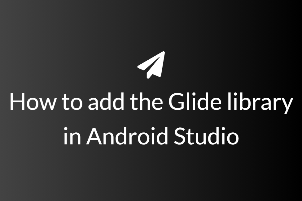 How to add the Glide library in Android Studio