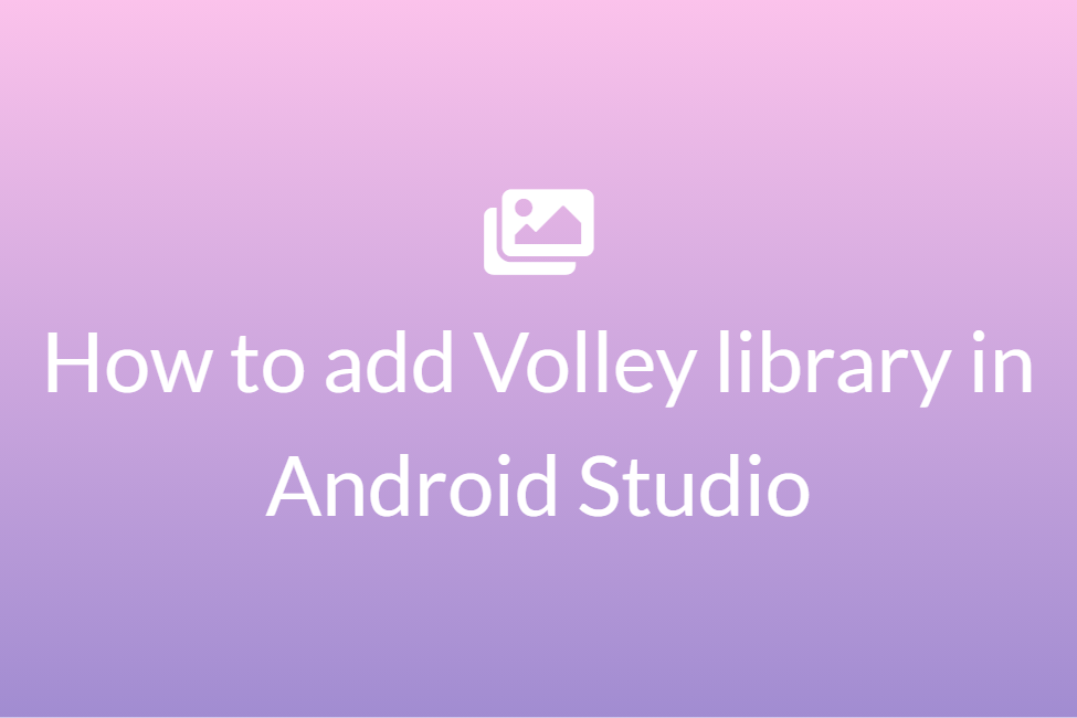 How to add the Volley library in Android Studio