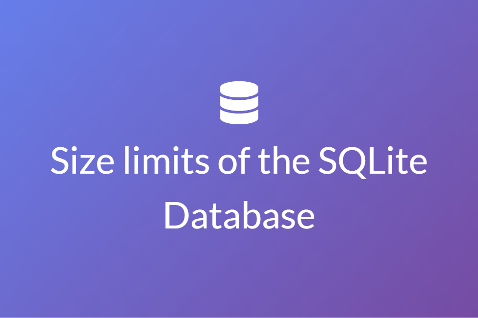 Size limits of the SQLite database